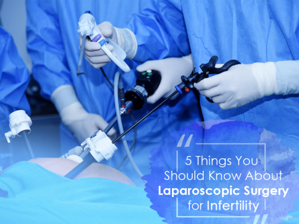 You Should Know About Laparoscopic Surgery for Infertility